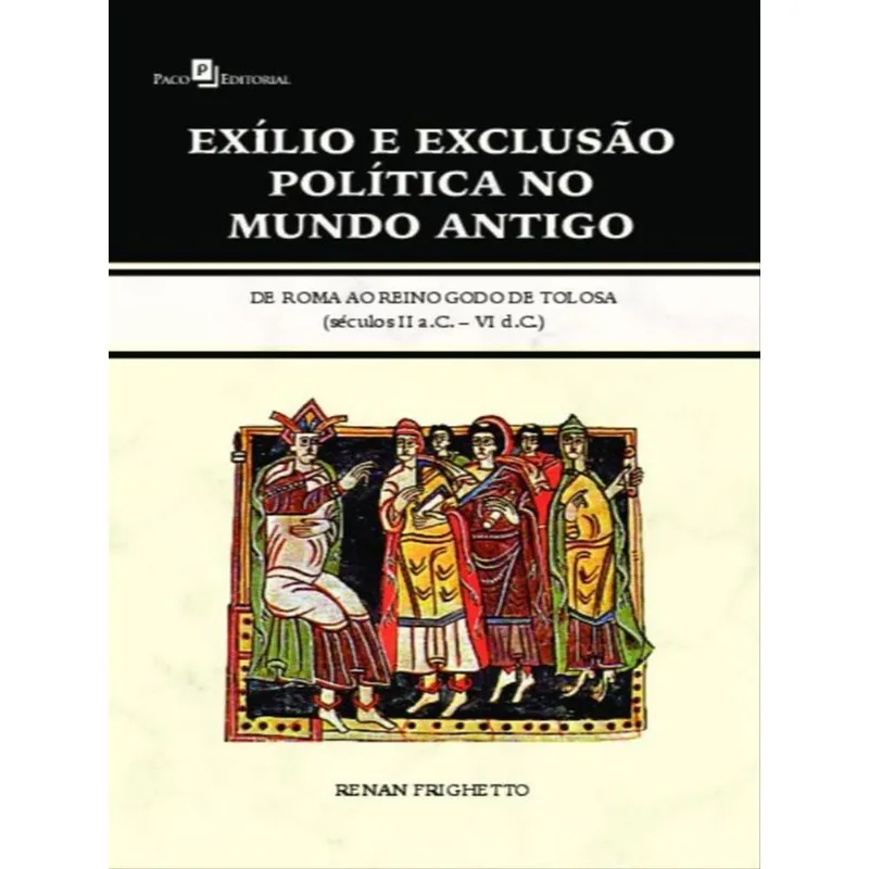EXÍLIO E EXCLUSÃO POLÍTICA NO MUNDO ANTIGO