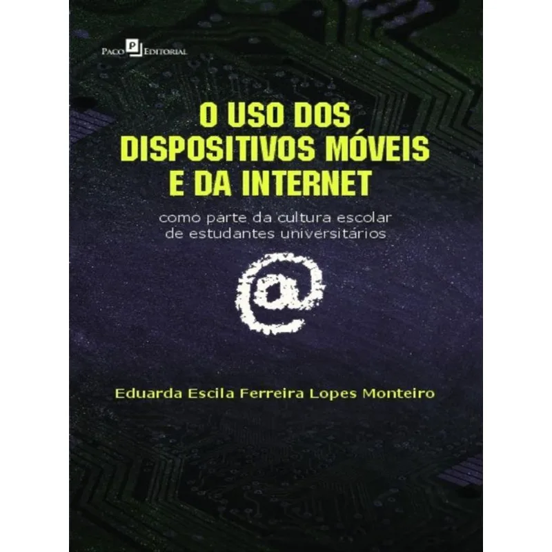 O USO DOS DISPOSITIVOS MÓVEIS E DA INTERNET