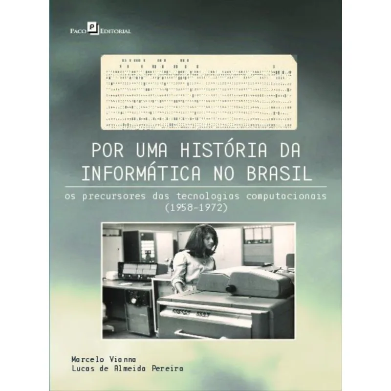 POR UMA HISTÓRIA DA INFORMÁTICA NO BRASIL