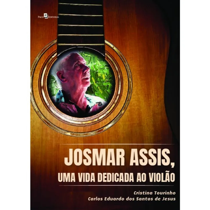JOSMAR ASSIS, UMA VIDA DEDICADA AO VIOLÃO