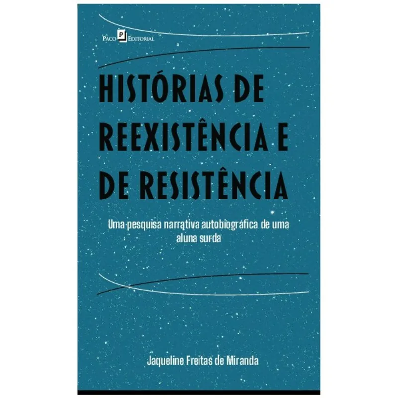 HISTÓRIAS DE REEXISTÊNCIA E DE RESISTÊNCIA
