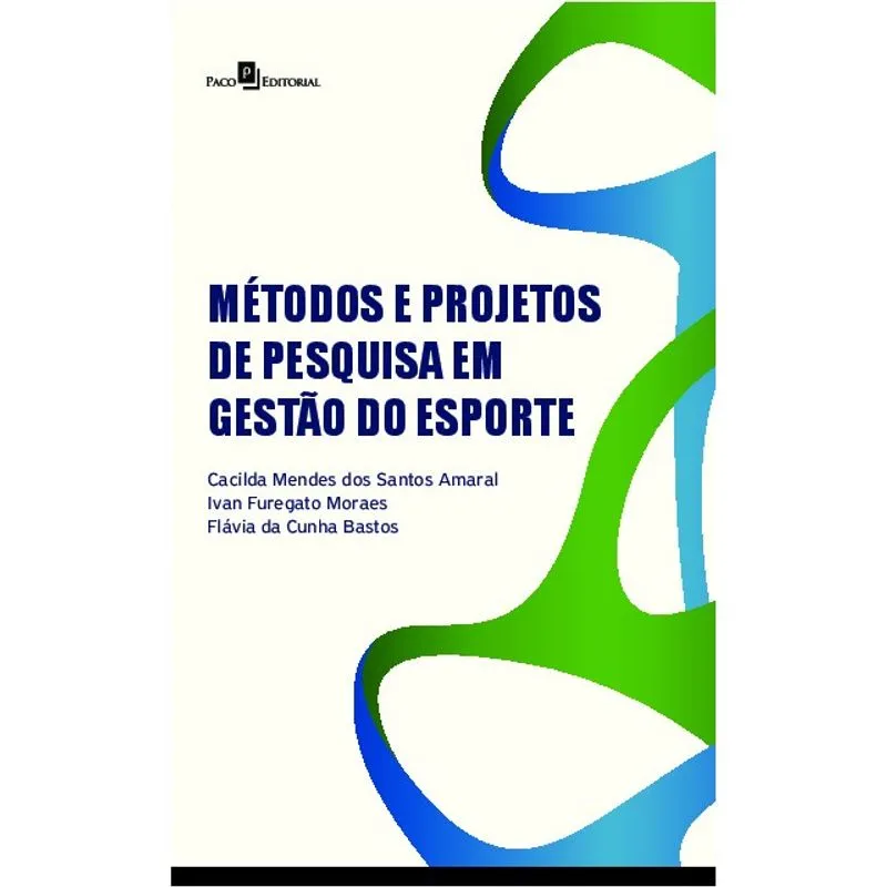 MÉTODOS E PROJETOS DE PESQUISA EM GESTÃO DO ESPORTE