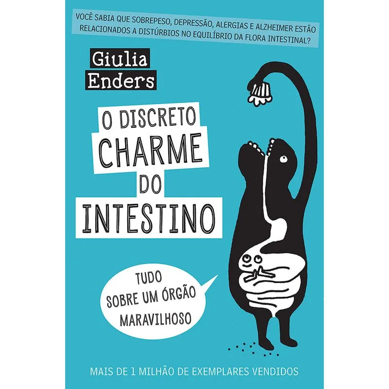 Livro - Discreto Charme do Intestino, O - Tudo sobre um Órgão Maravilhoso - Enders