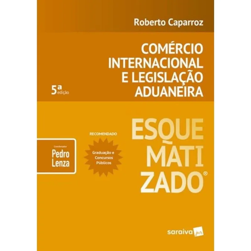 Comercio Internacional E Legislacao Aduaneira Esquematizado - 5ª Ed