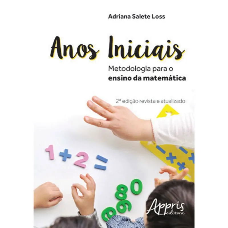 ANOS INICIAIS: METODOLOGIA PARA O ENSINO DA MATEMÁTICA