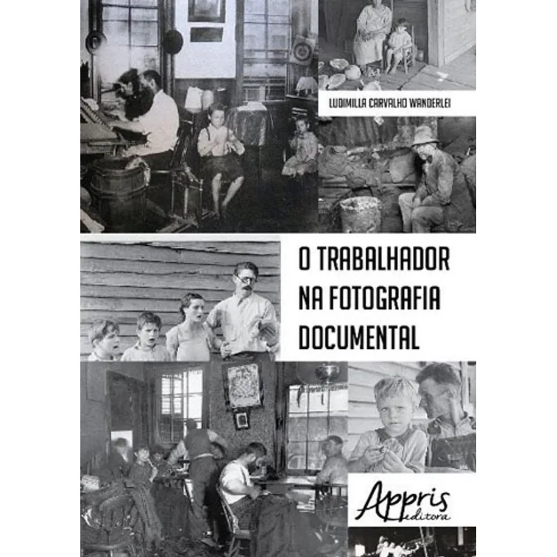 O TRABALHADOR NA FOTOGRAFIA DOCUMENTAL