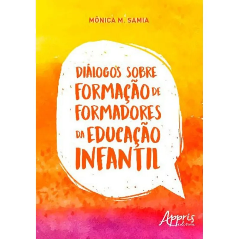DIÁLOGOS SOBRE FORMAÇÃO DE FORMADORES DA EDUCAÇÃO INFANTIL