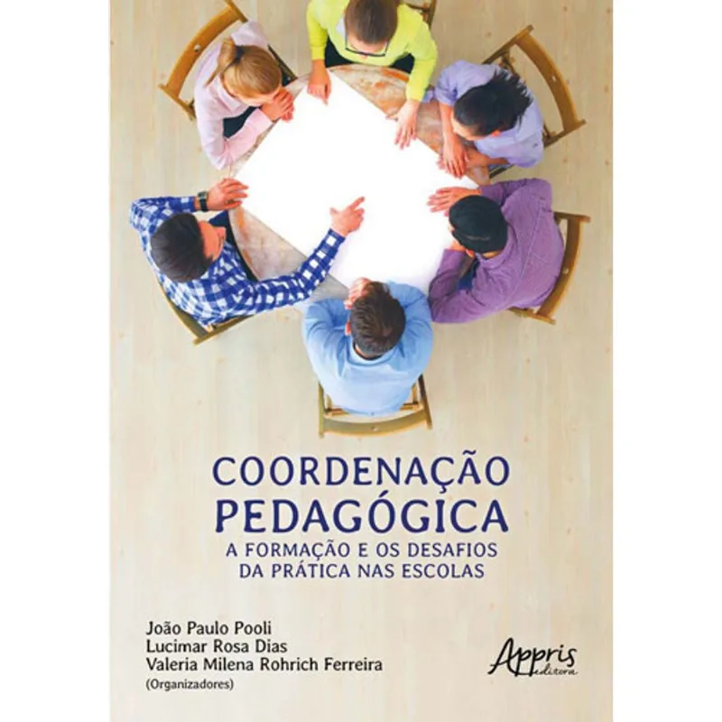 COORDENAÇÃO PEDAGÓGICA: A FORMAÇÃO E OS DESAFIOS DA PRÁTICA NAS ESCOLAS