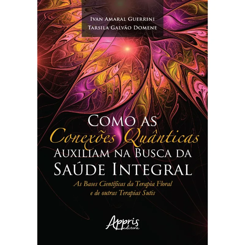 COMO AS CONEXÕES QUÂNTICAS AUXILIAM NA BUSCA DA SAÚDE INTEGRAL