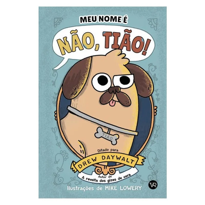 MEU NOME É NÃO, TIÃO!