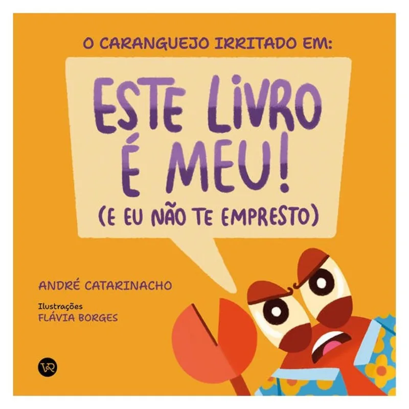 O CARANGUEJO IRRITADO EM: ESTE LIVRO É MEU! (E EU NÃO TE EMPRESTO) - VOL. 1