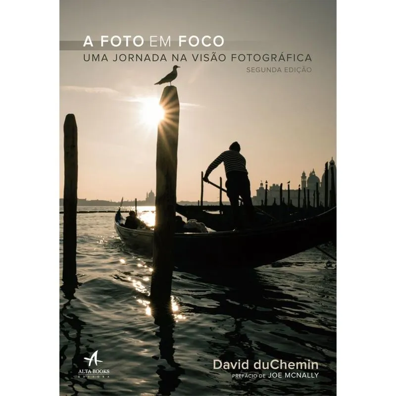 Foto Em Foco, A - Alta Books