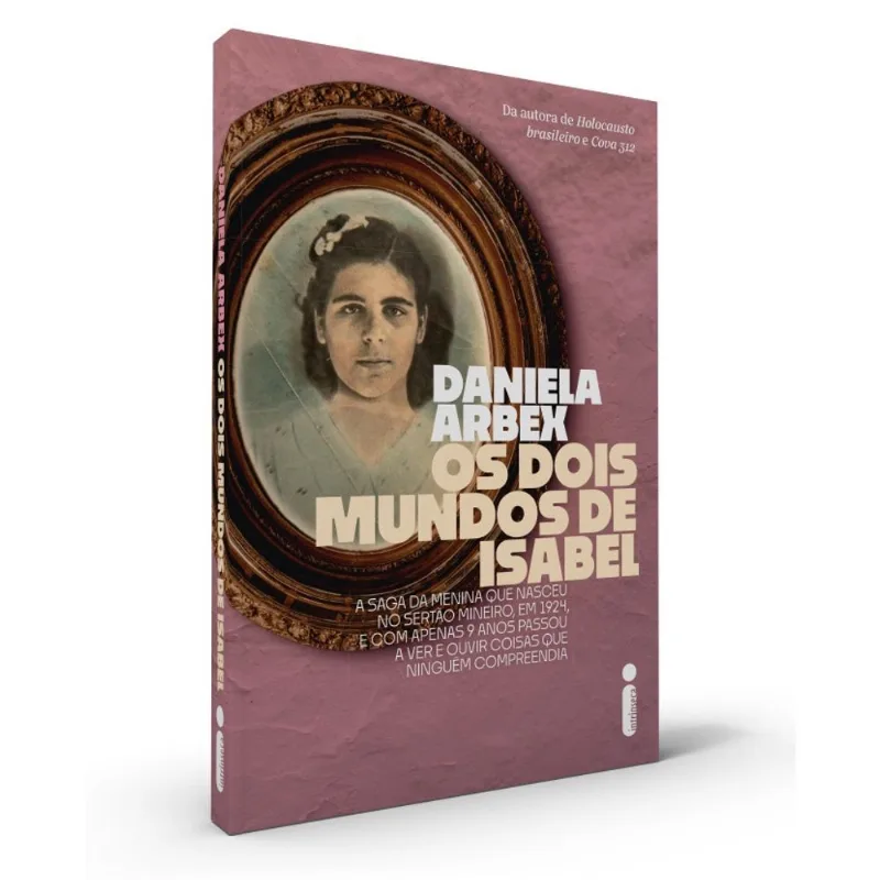 Livro - Os dois mundos de Isabel: A saga da menina que nasceu no sertão mineiro, em 1924, e com apenas 9 anos passou a ver e ouvir coisas que ninguém compreendia