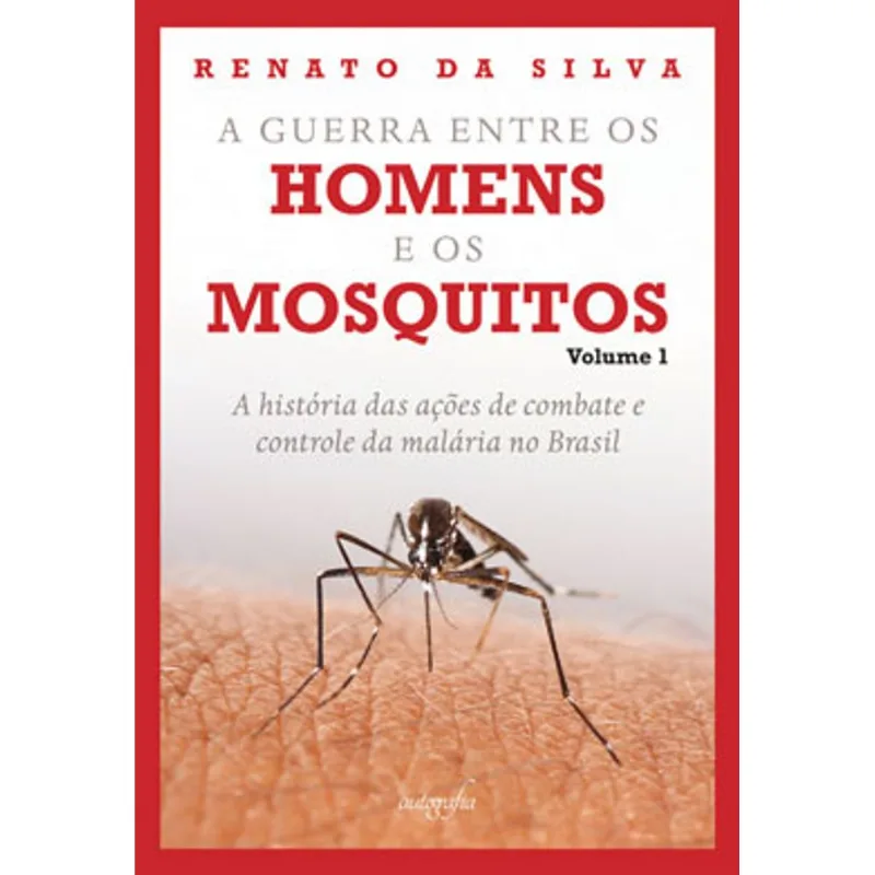 A GUERRA ENTRE OS HOMENS E OS MOSQUITOS - VOL. 1
