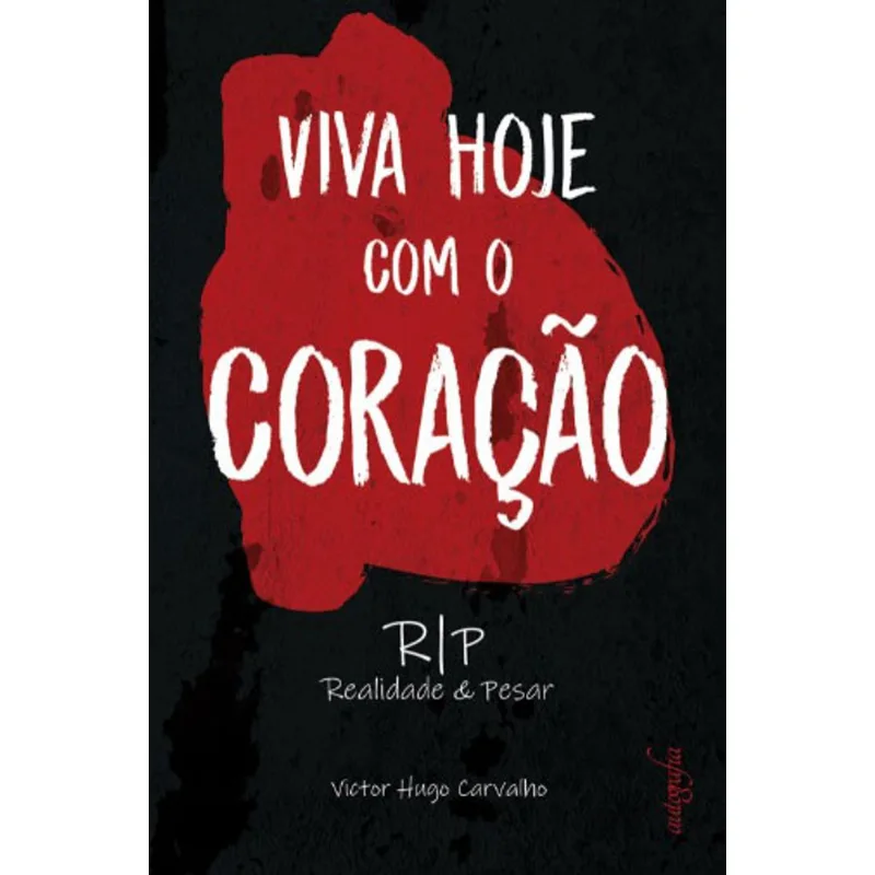 VIVA HOJE COM O CORAÇÃO