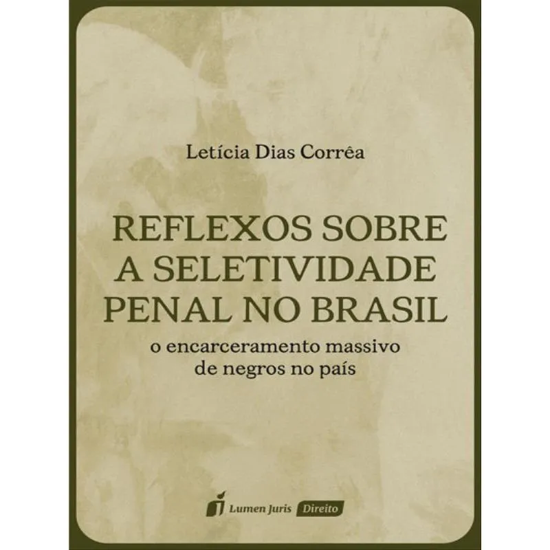 Reflexos Sobre A Seletividade Penal No Brasil - 2022