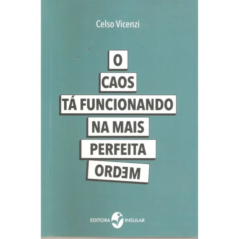 O CAOS TÁ FUNCIONANDO NA MAIS PERFEITA ORDEM