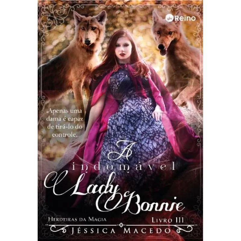 A indomável Lady Bonnie (Herdeiras da Magia Livro 3)