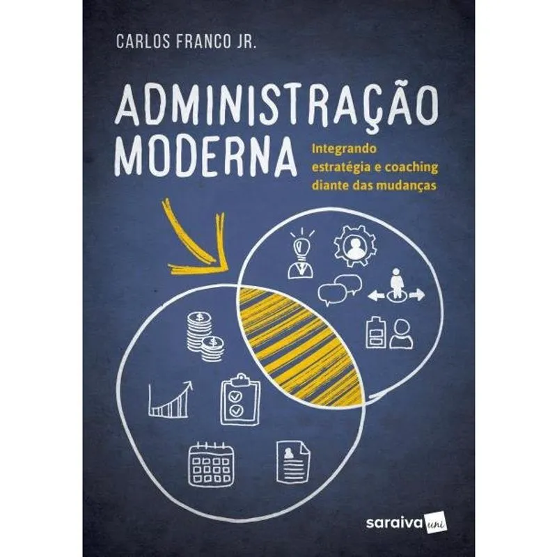 Livro - Administração moderna: Integrando estratégia e coaching diante das mudanças