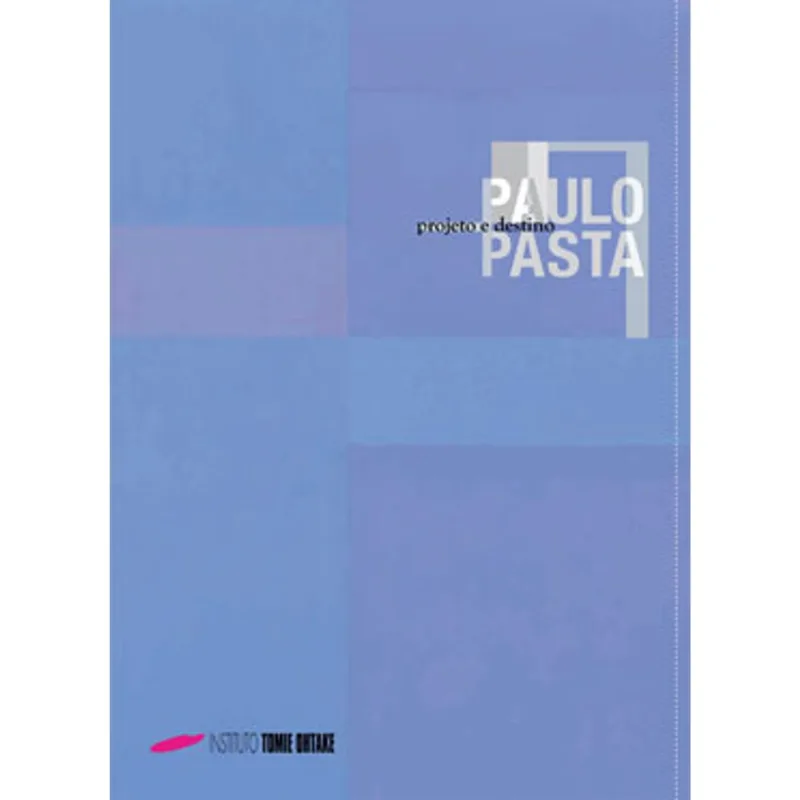 PAULO PASTA - PROJETO E DESTINO
