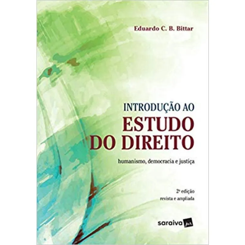 Introdução ao estudo do direito: Humanismo, democracia e justiça - 2ª edição de 2019