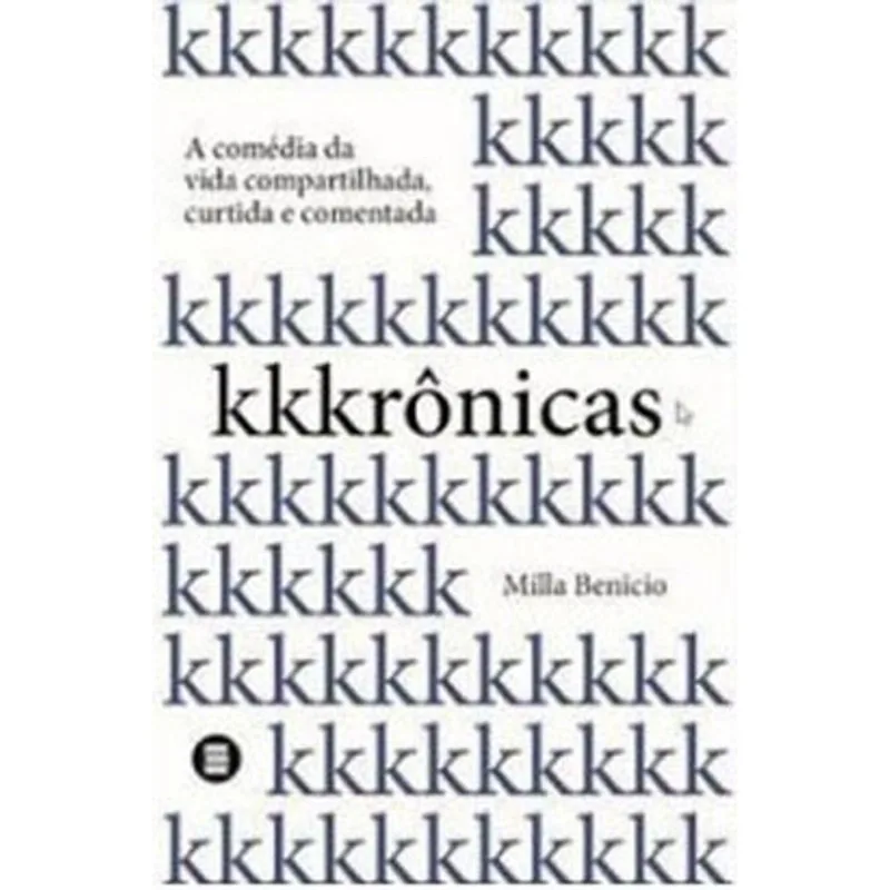 KKKRÔNICAS - A COMÉDIA DA VIDA COMPARTILHADA, CURTIDA E COMENTADA