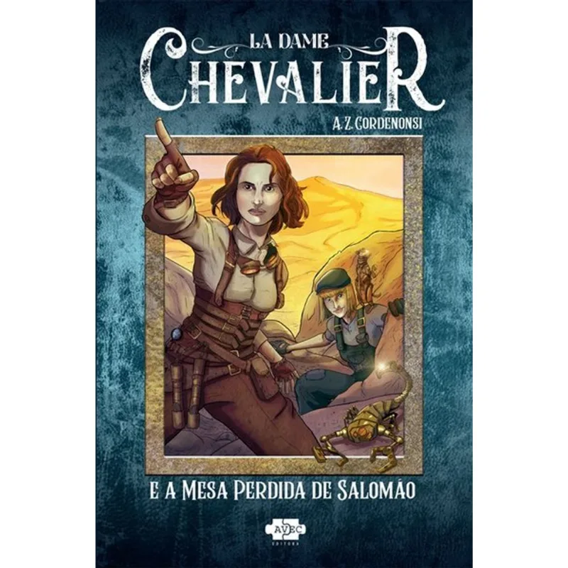 LA DAME CHEVALIER E A MESA PERDIDA DE SALOMÃO - VOL. 1