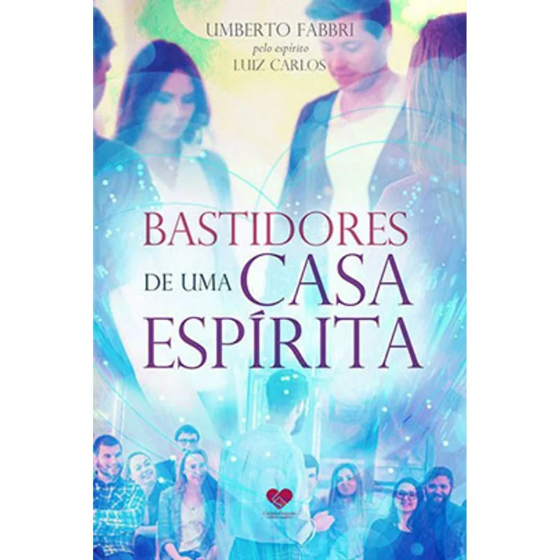 BASTIDORES DE UMA CASA ESPIRITA