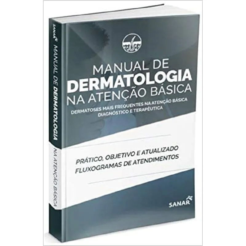 Manual De Dermatologia Na Atencao Basica: Dermatoses Mais...