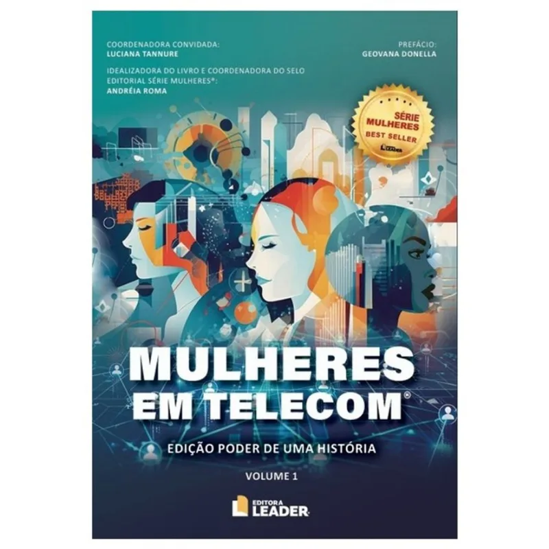 MULHERES EM TELECOM - VOLUME 1 - EDIÇÃO PODER DE UMA HISTÓRIA - VOL. 1