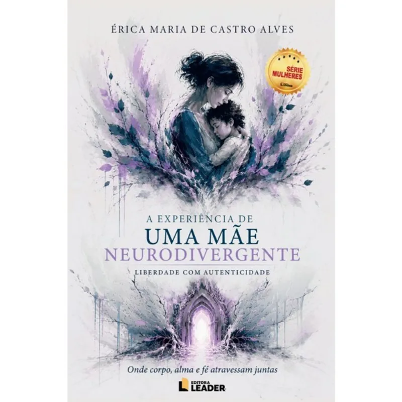 A EXPERIÊNCIA DE UMA MÃE NEURODIVERGENTE