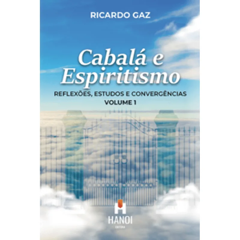 Cabalá e Espiritismo, Volume 1: Reflexões, Estudos e Convergências