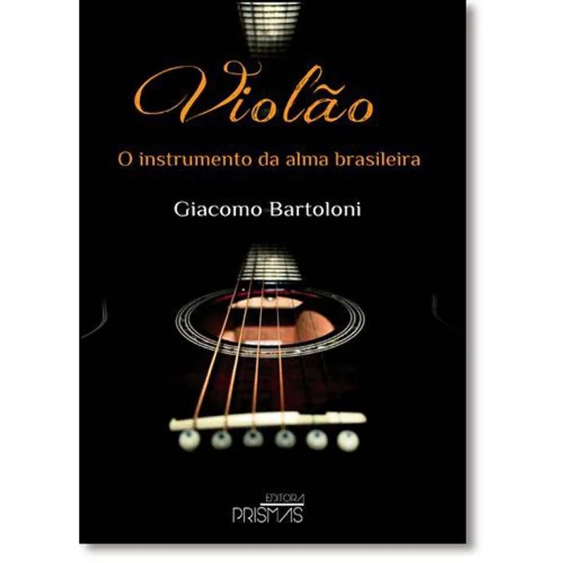 Violão: O Instrumento da Alma Brasileira