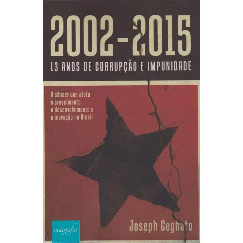 2002-2015 - 13 Anos de Corrupção e Impunidade