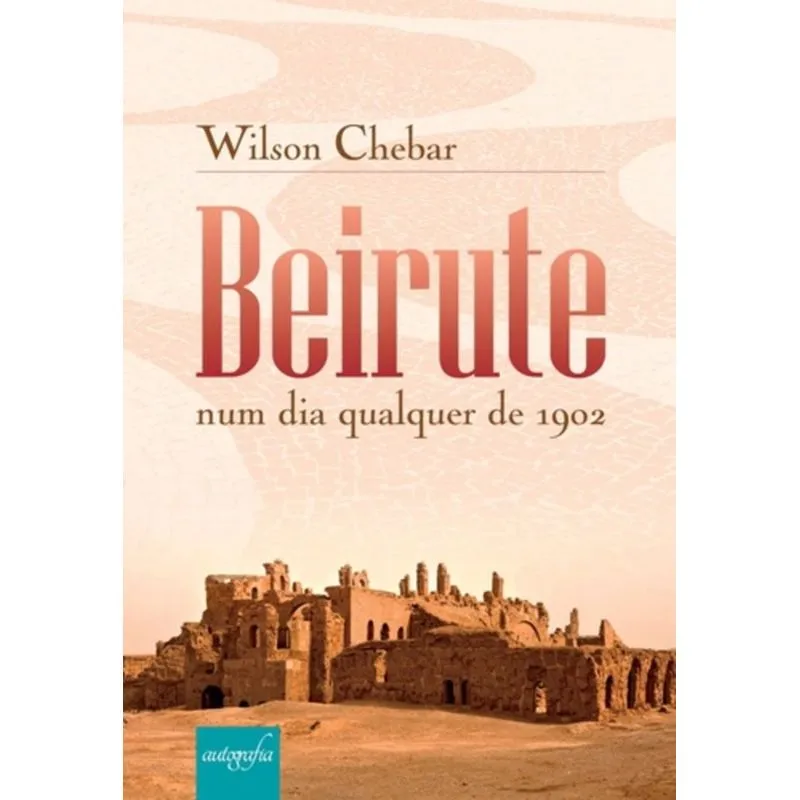 BEIRUTE, NUM DIA QUALQUER DE 1902