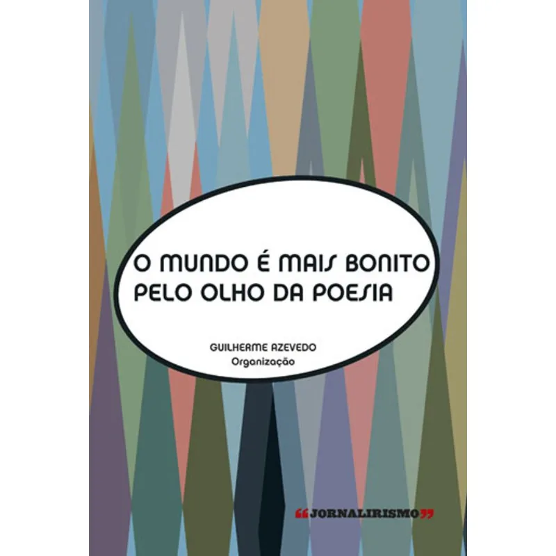 MUNDO E MAIS BONITO PELO OLHO DA POESIA, O