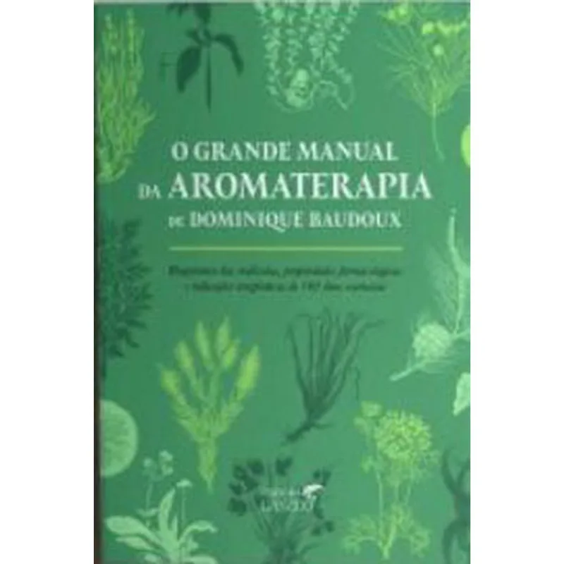 O GRANDE MANUAL DA AROMATERAPIA