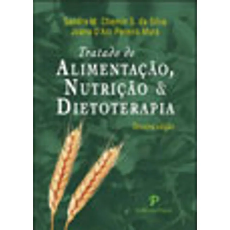 TRATADO DE ALIMENTAÇAO, NUTRIÇAO E DIETOTERAPIA