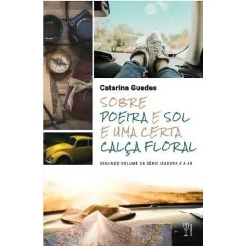 Sobre Poeira e Sol e Uma Certa Calça Floral - Segundo Volume da Série Isadora e a Br