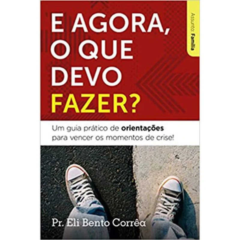 E AGORA, O QUE DEVO FAZER?