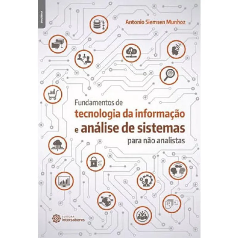 Fundamentos de tecnologia da informação E análise de sistemas para não analistas