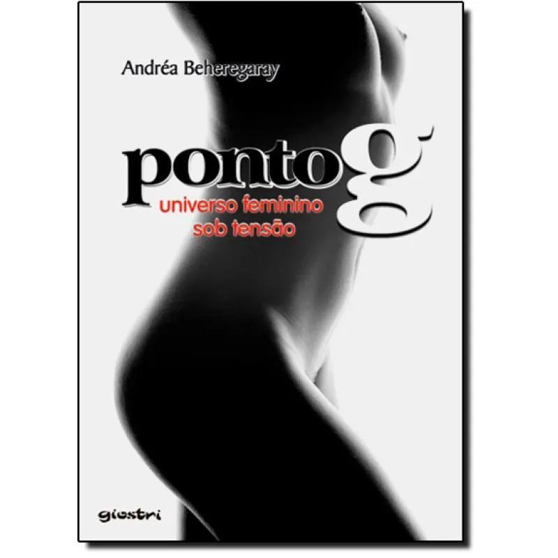 Ponto g: Universo Feminino Sob Tensão