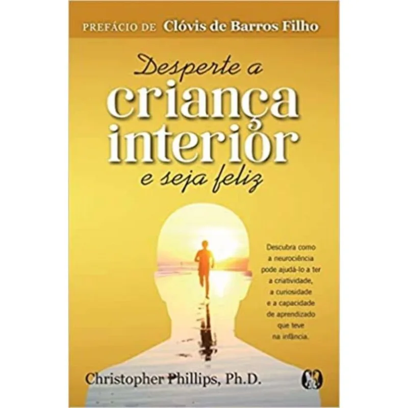 Desperte A Criança Interior E Seja Feliz