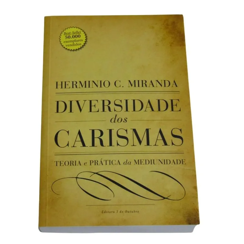 DIVERSIDADE DOS CARISMAS - TEORIA E PRÁTICA DA MEDIUNIDADE