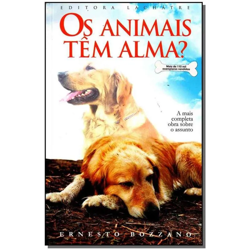 Animais Tem Alma?, Os