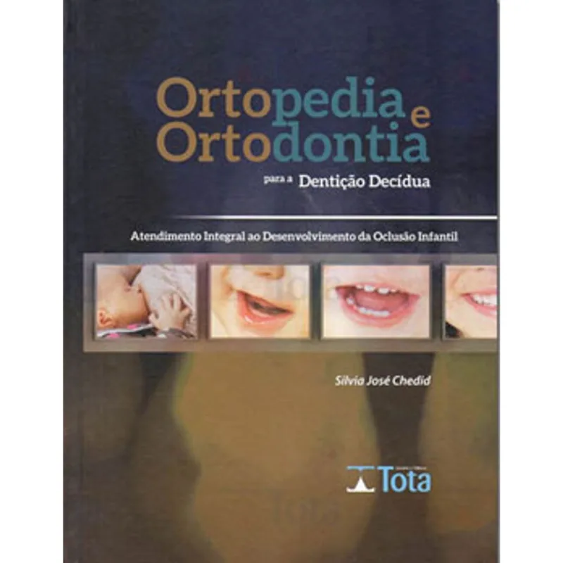 ORTOPEDIA E ORTODONTIA PARA DENTIÇÃO DECÍDUA