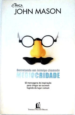 Derrotando um Inimigo chamado Mediocridade