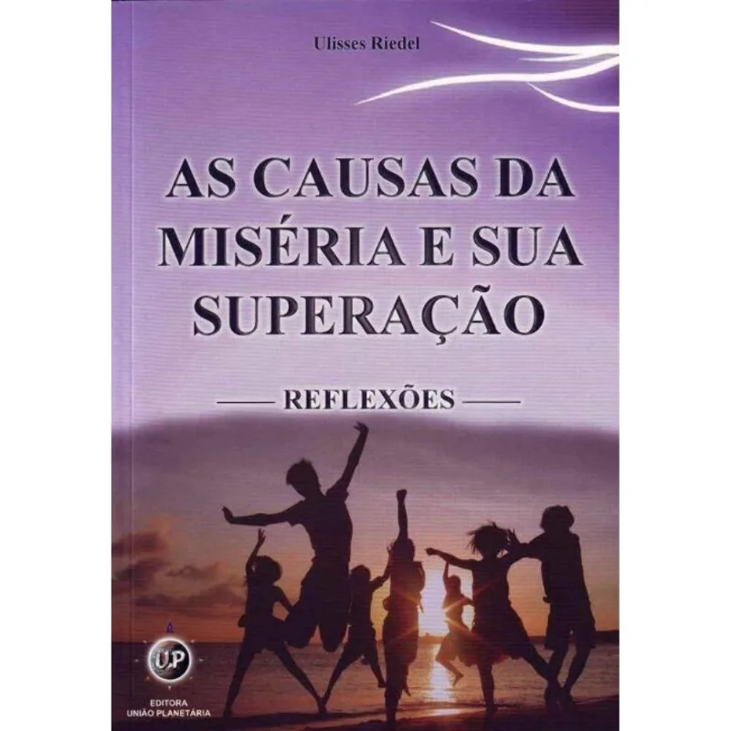 Causas Da Miséria E Sua Superação, As - Reflexões