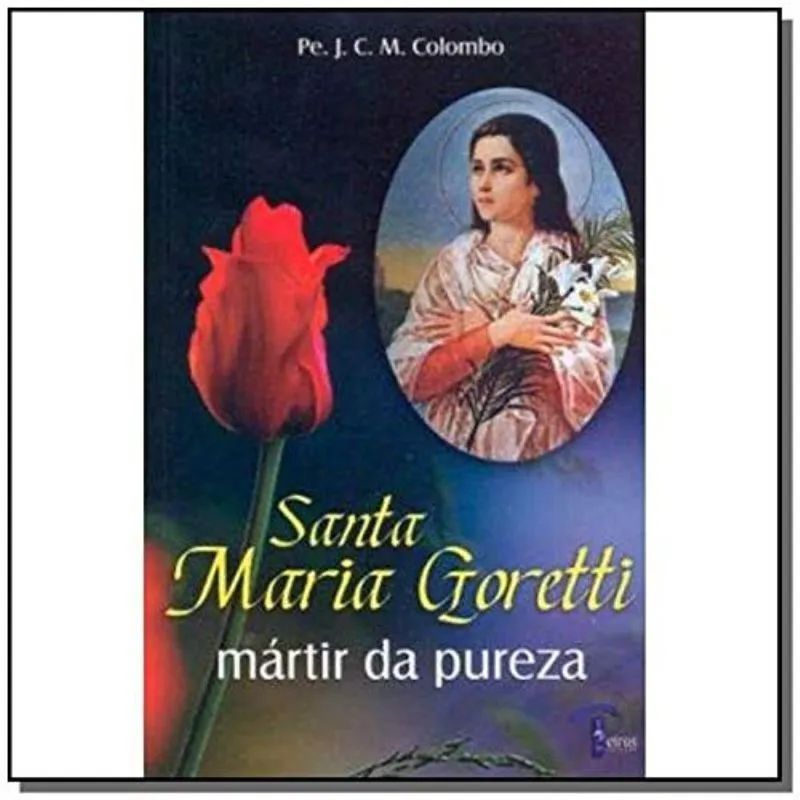 Santa Maria Goretti - Mártir Da Pureza