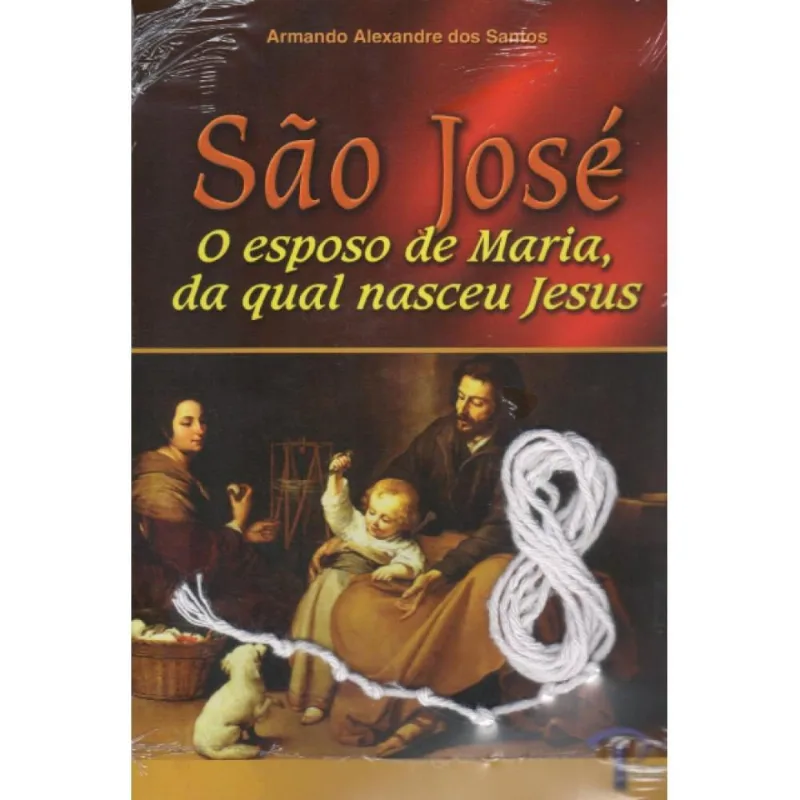 São José - O Esposo de Maria, da Qual Nasceu Jesus